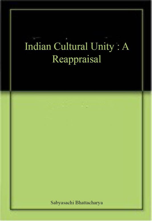 Indian Cultural Unity : A Reappraisal book cover