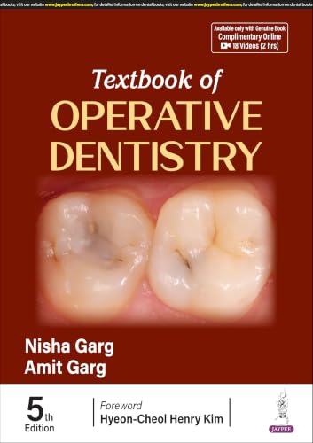 Textbook of Operative Dentistry, 5/E for BDS Students and Dental Practitioners | 35 Chapters, DCI Syllabus-Aligned with 18 Free Online Videos, Clinical Case Photos and Comparison Tables: 1