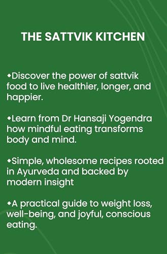 The Sattvik Kitchen: The Art and Science of Healthy Living
