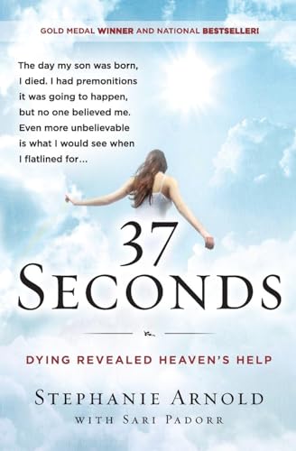 37 Seconds: Dying Revealed Heavens Help--A Mothers Journey book cover