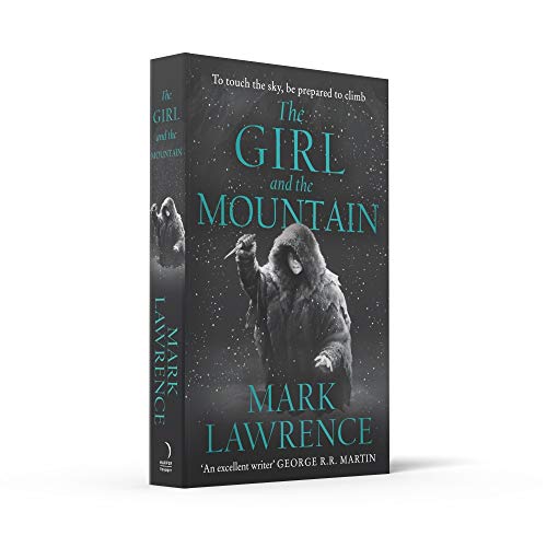 The Girl and the Mountain: Book 2 in the stellar new series from bestselling fantasy author of PRINCE OF THORNS and RED SISTER, Mark Lawrence (Book of the Ice)