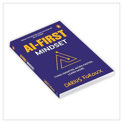 AI-First Mindset: Think Smarter, Work Faster, Learn More | Learn How to Succeed in the Artificial Intelligence Era | AI Tools and Strategies: The New ... Thriving in the Artificial Intelligence Era
