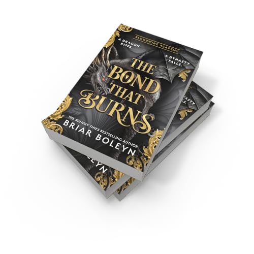 The Bond that Burns: MUST-READ for 2026 dark academia, enemies-to-lovers fantasy romance, with dragons and vampires, from the Sunday Times bestseller!: Book 2 (Bloodwing Academy)