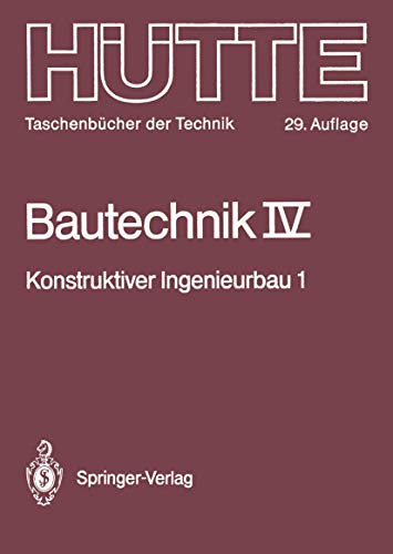Bautechnik: Konstruktiver Ingenieurbau 1: Statik: 4 (Hütte - Taschenbücher der Technik)