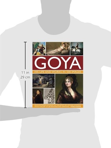 GOYA : His Life & Works in 500 Images