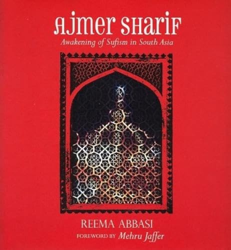 Ajmer Sharif: Awakening of Sufism in South Asia
