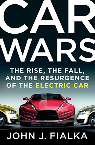 Car Wars - The Rise, the Fall, and the Resurgence of the Electric Car book cover