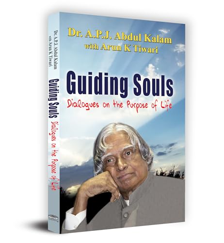 Guiding Souls : Dialogues on the Purpose of Life by Apj Abdul Kalam With Arun Tiwari