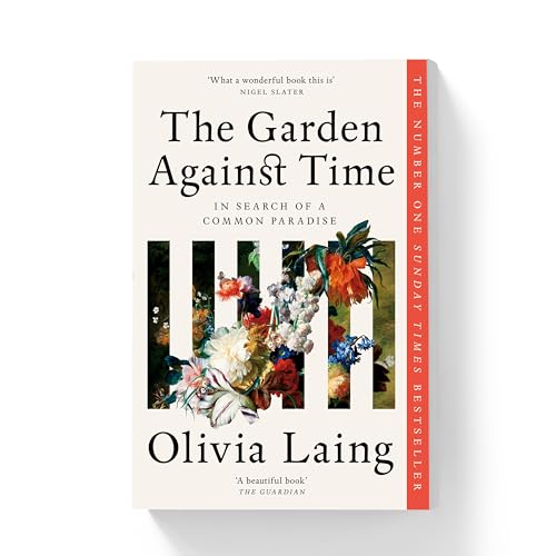 The Garden Against Time: In Search Of A Common Paradise