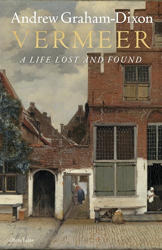 Vermeer: A Life Lost and Found