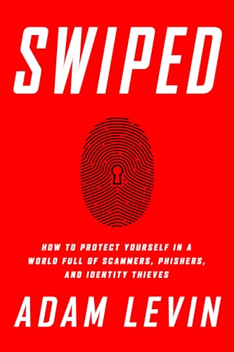 Swiped: How to Protect Yourself in a World Full of Scammers, Phishers, and Identity Thieves book cover