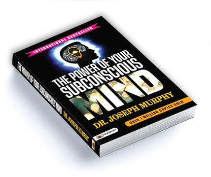 The Power of Your Subconscious Mind by Joseph Murphy : A Guide to Unlock Wealth, Health and Success Through Positive Thinking and Manifestation — Self Help Book