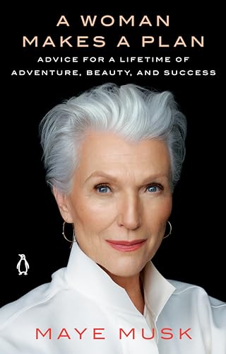 A Woman Makes a Plan: Advice for a Lifetime of Adventure, Beauty, and book cover