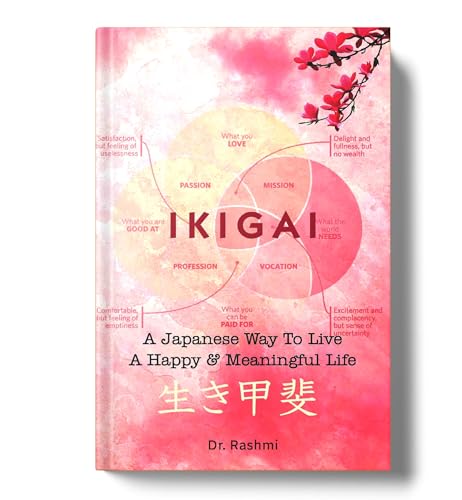 IKIGAI — The Japanese Secret to a Long and Happy Life | Discover Your Life Purpose, Reduce Stress and Achieve Everyday Joy