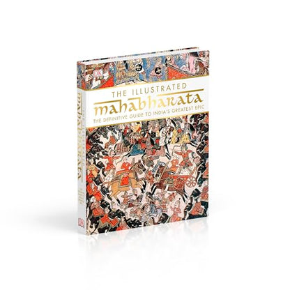 The Illustrated Mahabharata: The Definitive Guide to India’s Greatest Epic | Complete Retelling with the Bhagavad Gita, Hindu Mythology & Collector’s Gift Edition