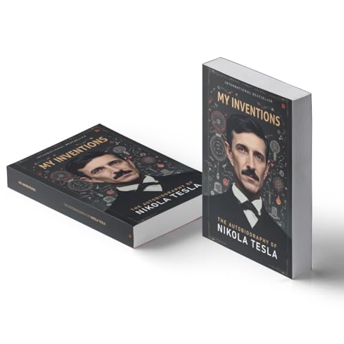 My Inventions Autobiography of Nikola Tesla [Premium Paperback] Nikola Tesla Autobiography | Books to Read | Science Books | Physics Books | Autobiography Books | My Inventions Nikola Tesla