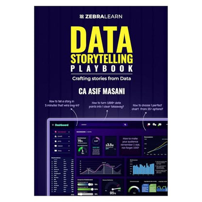 Data Storytelling Playbook: Crafting Stories from Data | Turn Numbers into Narratives that Drive Business Decisions | By CA Asif Masani | ZebraLearn