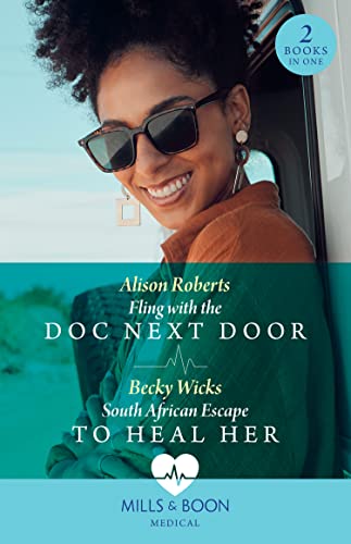 Fling With Doc Next Door / South African Escape To Heal Her book cover