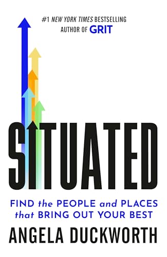 Situated: Find the People and Places That Bring Out Your Best