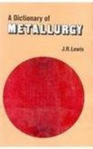 A DICTIONARY OF METALLURGY (PB 2006) by LEWIS J.R. (Author) book cover