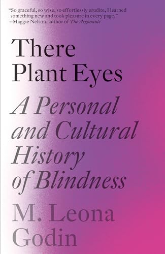 There Plant Eyes: A Personal and Cultural History of Blindness book cover
