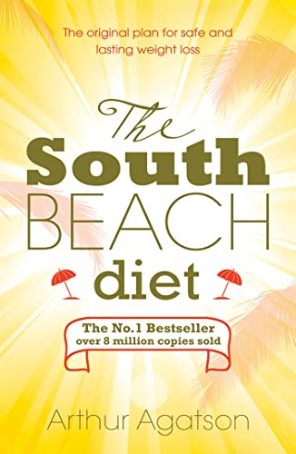 The South Beach Diet: The Delicious, Doctor-Designed, Foolproof Plan For Fast And Healthy Weight Los book cover