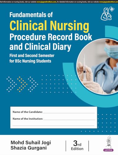 Fundamentals of Clinical Nursing Procedure Record Book and Clinical Diary, 3/E for BSc Nursing 1st & 2nd Semester Students | Complete Clinical Logbook with Evaluation Checklists, per INC Syllabus: 1
