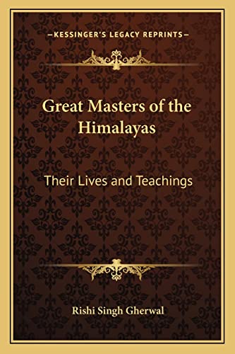 Great Masters of the Himalayas: Their Lives and Teachings