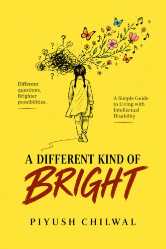 A DIFFERENT KIND OF BRIGHT: A Simple Guide to Living with Intellectual Disability
