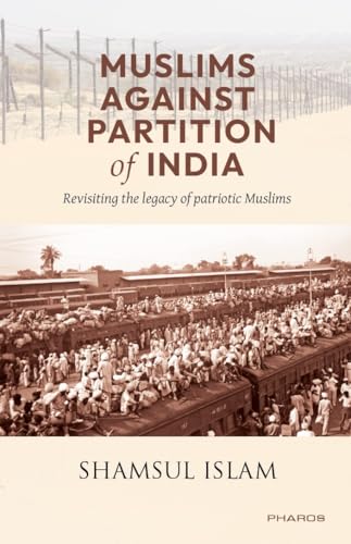 Muslims Against Partition of India — Revisiting the legacy of patriotic Muslims