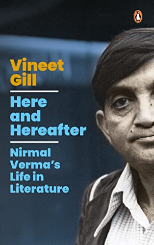 Here and Hereafter: Nirmal Vermas Life book cover