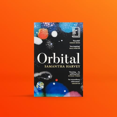 Orbital: Winner of the Booker Prize 2024: ‘Awe-inspiring’ Max Porter