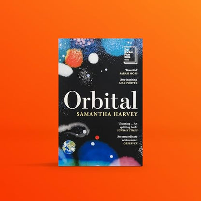 Orbital: Winner of the Booker Prize 2024: ‘Awe-inspiring’ Max Porter