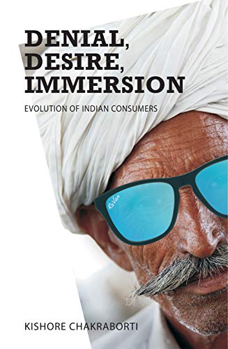 Denial, Desire, Immersion – Evolution Of Indian Consumers book cover