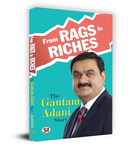 From Rags To Riches: The Gautam Adani Story by Sujata Singh