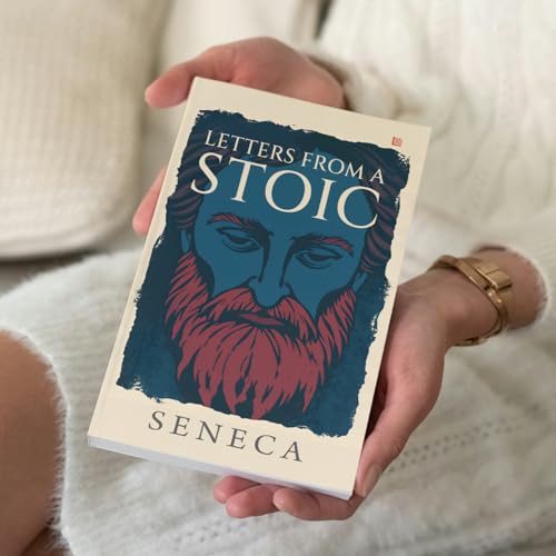Letters From A Stoic Seneca [Premium Paperback] Become A Daily Stoic With Seneca Books | Spirituality Books | Philosophy Books | Seneca On The Shortness of Life & Lives of the Stoics | Stoicism Book