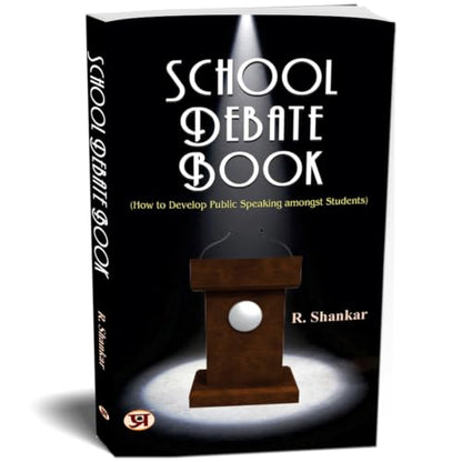 School Debate Book: Improve Public Speaking for Students—Empowers Students to Participate in School Debates Confidently