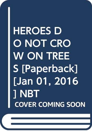 HEROES DO NOT CROW ON TREES book cover