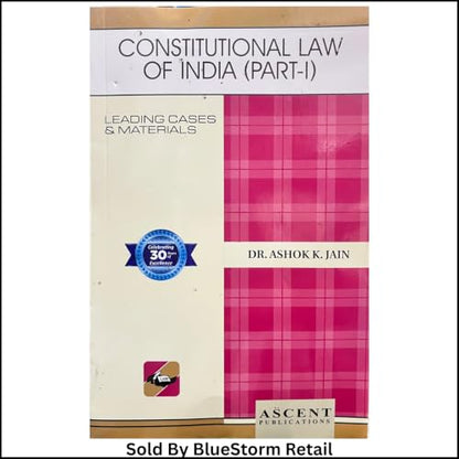 Constitutional Law of India (Part-I) | Leading Cases & Materials Textbook for Judiciary, CLAT, LL.B & LL.M Exams | Dr. Ashok K. Jain