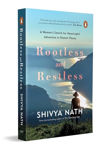 Rootless and Restless: A Woman's Search for Meaningful Adventure in Distant Places | From the Bestselling Author of The Shooting Star