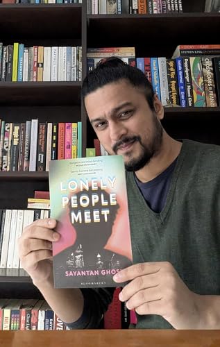 Lonely People Meet: A Genre-Bending Speculative Thriller | Contemporary Indian Literary Fiction Novel | Sayantan Ghosh