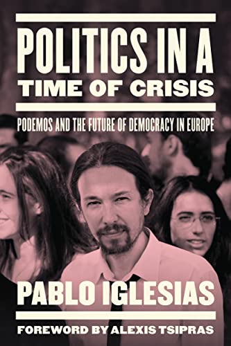 Politics in a Time of Crisis: Podemos and the Future of Democracy in Europe book cover