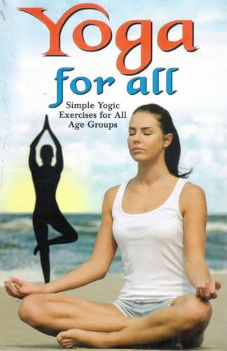 Yoga for All Book | Simple Yogic Exercises for All Age Groups | Beginner-Friendly Yoga Guide for Health & Wellness