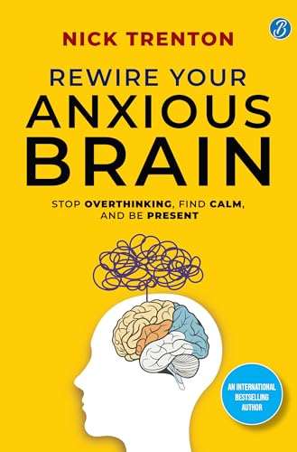 Rewire Your Anxious Brain | Stop Overthinking, Find Calm, And Be Present | Transform Your Anxiety into a Superpower!