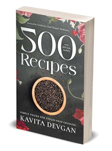 500 Easy, Delicious, Healthy Recipes: Simple Tricks for Stress-Free Cooking