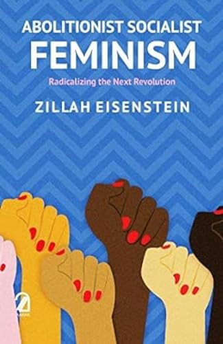 Abolitionist Socialist Feminism: Radicalizing the Next Revolution book cover