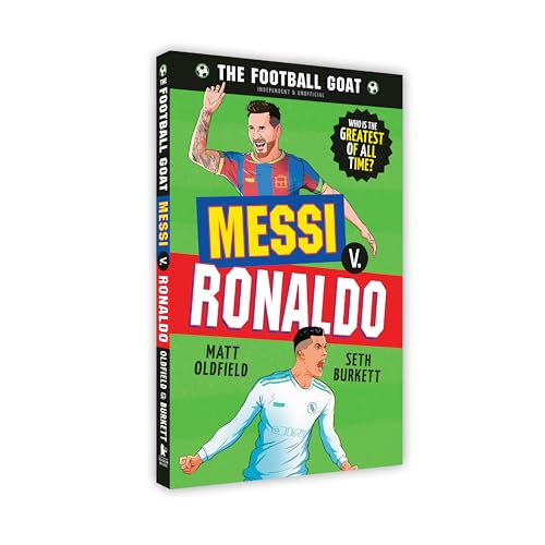 The Football GOAT: Messi v. Ronaldo: Who is the greatest of all time?