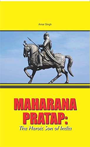 Maharana Pratap The Heroic Son Of India