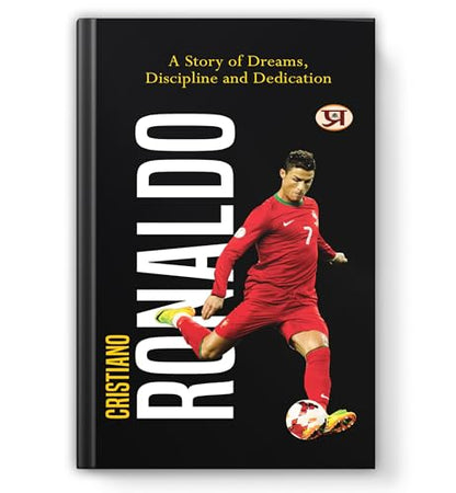Cristiano Ronaldo Biography & Soccer Legend Book: A Story of Dreams, Discipline And Dedication | Inspirational CR7 Football Journey