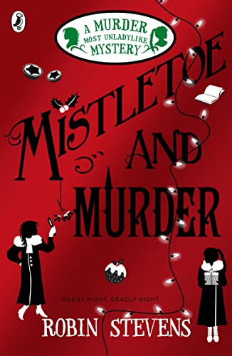 Mistletoe And Murder: A Murder Most Unladylike Mystery (Book 5) book cover